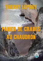 Couverture du livre « Panier de crabes au chaudron » de Thierry Lepoire aux éditions Folle Brise