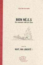 Couverture du livre « Bien né.e.s : du mauvais côté de l'eau ; nuit, ma liberté » de Clio Van De Walle aux éditions Theatrales