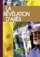Couverture du livre « La révélation d'Arès » de Michel Potay aux éditions Adira