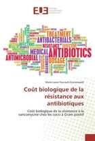 Couverture du livre « Cout biologique de la resistance aux antibiotiques » de Foucault-Grunenwald aux éditions Editions Universitaires Europeennes