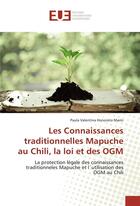 Couverture du livre « Les connaissances traditionnelles mapuche au chili, la loi et des ogm » de Marin Paula aux éditions Editions Universitaires Europeennes