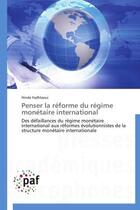 Couverture du livre « Penser la réforme du régime monétaire international » de Hinda Fadhlaoui aux éditions Presses Academiques Francophones