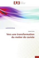 Couverture du livre « Vers une transformation du metier de caviste » de Gares-G aux éditions Editions Universitaires Europeennes