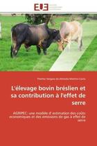 Couverture du livre « L'elevage bovin breslien et sa contribution a l'effet de serre - agripec: une modele d' estimation d » de Vergara De Almeida M aux éditions Editions Universitaires Europeennes