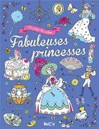 Couverture du livre « Fabuleuses princesses » de  aux éditions Le Ballon