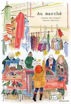 Couverture du livre « Au marché » de Susanna Mattiangeli et Vessela Nikolova aux éditions Seuil Jeunesse