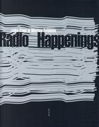 Couverture du livre « Radio happenings » de John Cage aux éditions Allia