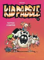 Couverture du livre « Kid Paddle Tome 17 : tattoo compris » de Midam aux éditions Dupuis