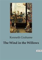 Couverture du livre « The Wind in the Willows » de Kenneth Grahame aux éditions Culturea