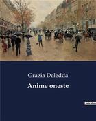Couverture du livre « Anime oneste » de Grazia Deledda aux éditions Culturea