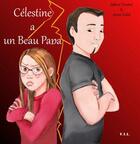 Couverture du livre « Célestine a un beau papa » de Anne Vidal et Sabine Trocme aux éditions Yil