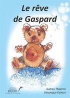 Couverture du livre « Le rêve de Gaspard » de Audrey Thaeron et Veronique Fallour aux éditions Riqueti