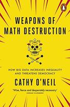 Couverture du livre « Weapons of math destruction ; how big data increases inequality and threatens democracy » de O'Neil Cathy aux éditions Adult Pbs