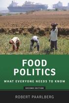 Couverture du livre « Food Politics: What Everyone Needs to Know » de Paarlberg Robert aux éditions Oxford University Press Usa