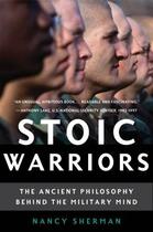 Couverture du livre « Stoic Warriors: The Ancient Philosophy behind the Military Mind » de Sherman Nancy aux éditions Oxford University Press Usa