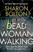 Couverture du livre « DEAD WOMAN WALKING » de Sharon Bolton aux éditions Random House Uk