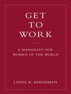 Couverture du livre « Get to Work » de Hirshman Linda R aux éditions Penguin Group Us