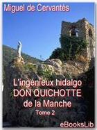 Couverture du livre « Don Quichotte t.2 » de Miguel De Cervantes Saavedra aux éditions Ebookslib