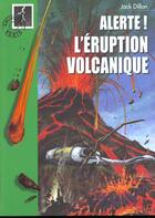 Couverture du livre « Alerte ! - l'eruption volcanique » de Dillon J aux éditions Le Livre De Poche Jeunesse