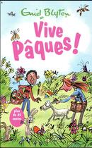 Couverture du livre « Vive Pâques ! » de Enid Blyton aux éditions Hachette Romans