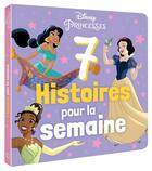 Couverture du livre « 7 histoires pour la semaine t.2 : Disney Princesses » de Disney aux éditions Disney Hachette