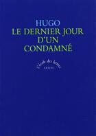 Couverture du livre « L'école des lettres : le dernier jour d'un condamné » de Victor Hugo aux éditions Ecole Des Loisirs