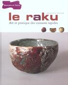 Couverture du livre « Le raku ; art et pratique des cuissons rapides » de Jacques Peiffer aux éditions Dessain Et Tolra