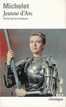 Couverture du livre « Jeanne d'Arc et autres textes » de Jules Michelet aux éditions Folio