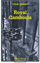 Couverture du livre « Royal Cambouis » de Colin Thibert aux éditions Gallimard