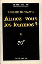 Couverture du livre « Aimez-vous les femmes ? » de Georges Bardawil aux éditions Gallimard