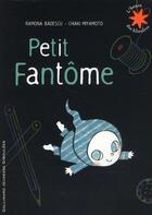 Couverture du livre « Petit fantôme » de Ramona Badescu et Chiaki Miyamoto aux éditions Gallimard-jeunesse