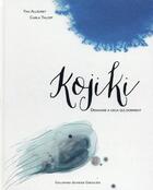 Couverture du livre « Kojiki ; demande à ceux qui dorment » de Yan Allegret et Carla Talopp aux éditions Gallimard Jeunesse Giboulees