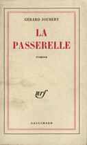 Couverture du livre « La passerelle » de Joubert Gerard aux éditions Gallimard (patrimoine Numerise)