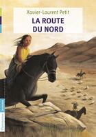 Couverture du livre « La route du nord » de Xavier-Laurent Petit aux éditions Flammarion Jeunesse
