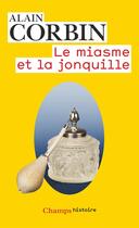 Couverture du livre « Le miasme et la jonquille » de Alain Corbin aux éditions Flammarion