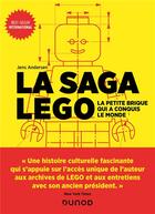 Couverture du livre « La saga Lego : la petite brique qui a conquis le monde » de Jens Andersen aux éditions Dunod