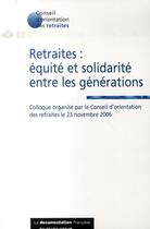 Couverture du livre « Retraites ; équité et solidarité entre les générations » de Cor / Cas aux éditions Documentation Francaise