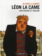 Couverture du livre « Léon la Came Tome 2 ; laid, pauvre et malade » de Nicolas De Crecy et Chomet aux éditions Casterman