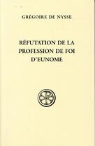 Couverture du livre « Réfutation de la profession de foi d'Eunome » de Gregoire De Nysse aux éditions Cerf