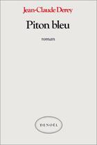 Couverture du livre « Piton bleu » de Jean-Claude Derey aux éditions Denoel