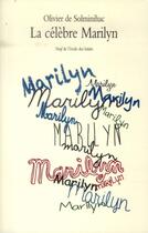Couverture du livre « La célèbre Marilyn » de Olivier De Solminihac aux éditions Ecole Des Loisirs