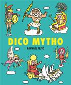 Couverture du livre « Dico mytho » de Raphael Fejto aux éditions Ecole Des Loisirs