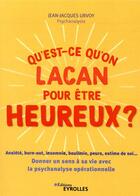 Couverture du livre « Qu'est-ce qu'on Lacan pour être heureux ? » de Jean-Jacques Urvoy aux éditions Eyrolles