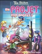 Couverture du livre « Les Téa sisters - le collège de Raxford t.5 : un projet top secret ! » de Tea Stilton aux éditions Albin Michel Jeunesse