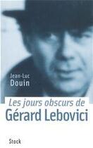 Couverture du livre « Les jours obscurs de Gérard Lebovici » de Jean-Luc Douin aux éditions Stock