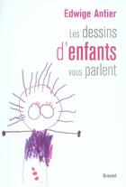Couverture du livre « Les dessins d'enfants vous parlent » de Antier-E aux éditions Grasset Et Fasquelle