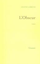 Couverture du livre « L'obscur » de Labrune-J aux éditions Grasset