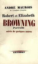 Couverture du livre « Robert et Elisabeth Browning » de Andre Maurois aux éditions Grasset