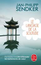 Couverture du livre « Le Langage de la solitude » de Jan-Philipp Sendker aux éditions Le Livre De Poche