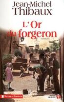 Couverture du livre « L'or du forgeron » de Jean-Michel Thibaux aux éditions Presses De La Cite